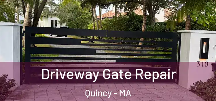 Driveway Gate Repair Quincy - MA