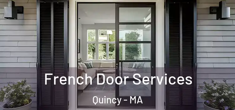  French Door Services Quincy - MA