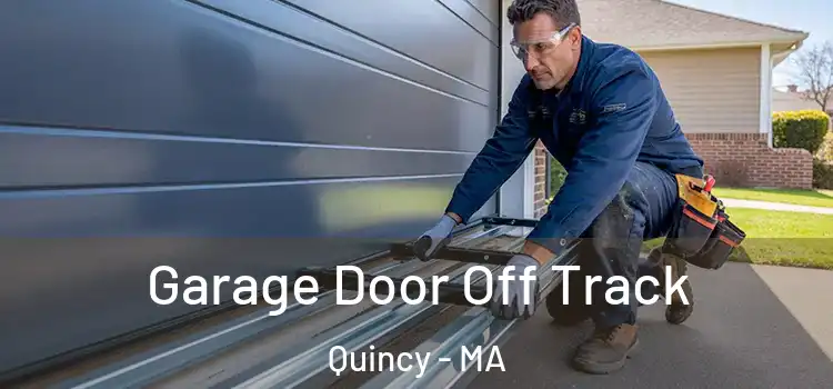  Garage Door Off Track Quincy - MA