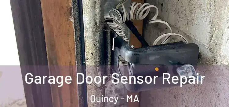 Garage Door Sensor Repair Quincy - MA