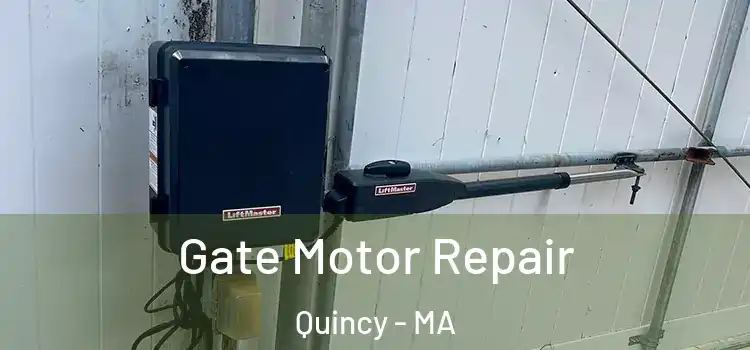 Gate Motor Repair Quincy - MA