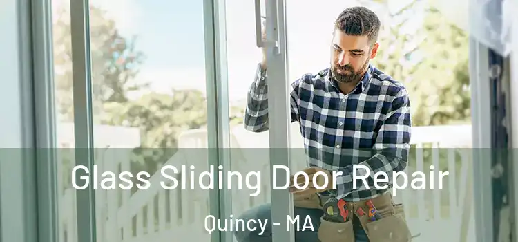 Glass Sliding Door Repair Quincy - MA