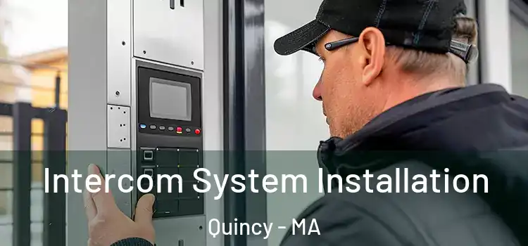  Intercom System Installation Quincy - MA