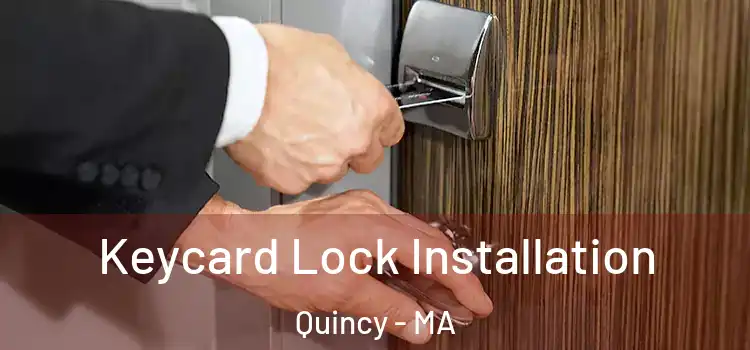 Keycard Lock Installation Quincy - MA