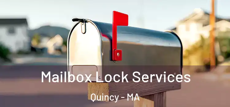 Mailbox Lock Services Quincy - MA