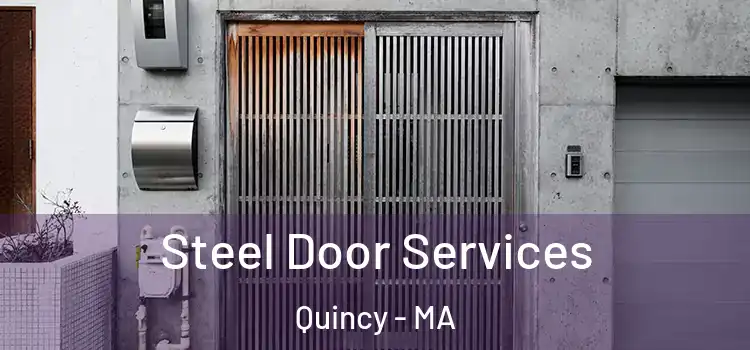 Steel Door Services Quincy - MA